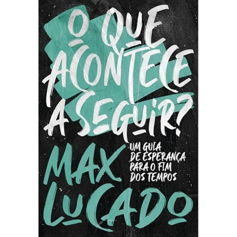 O Que Acontece A Seguir? de Max Lucado