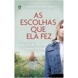 AS ESCOLHAS QUE ELA FEZ - FELICIA FERGUSON
