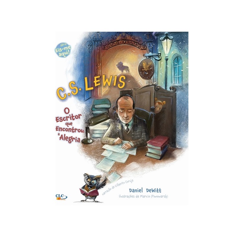 C. S. Lewis O escritor que encontrou a alegria