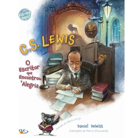 C. S. Lewis O escritor que encontrou a alegria