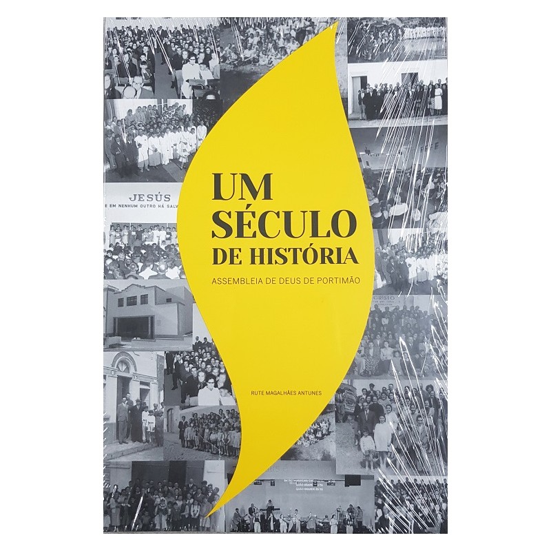Um Século de História - Ass. de Deus de Portimão Um Século de História - Ass. de Deus de Portimão