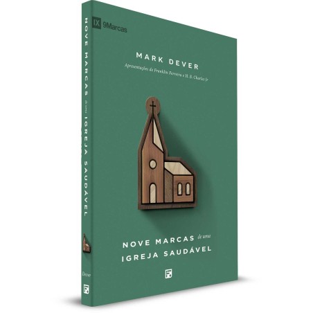 Nove Marcas de uma Igreja Saudável - 2ª Ed.