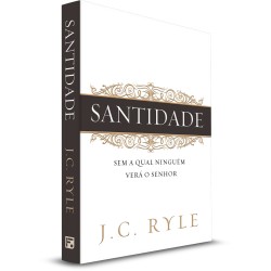 Santidade - Sem a qual ninguém verá o Senhor