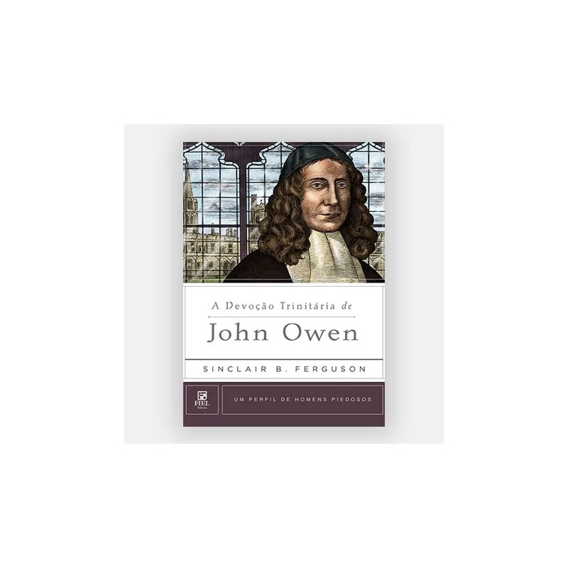 A Devoção Trinitária de John Owen