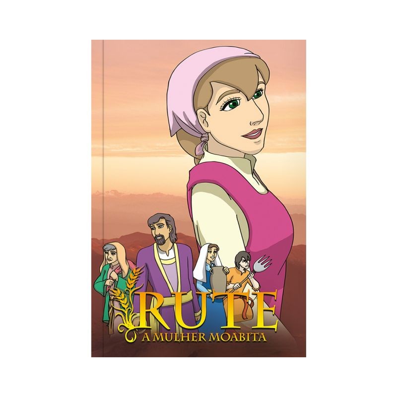 Rute - A mulher moabita Rute - A mulher moabita