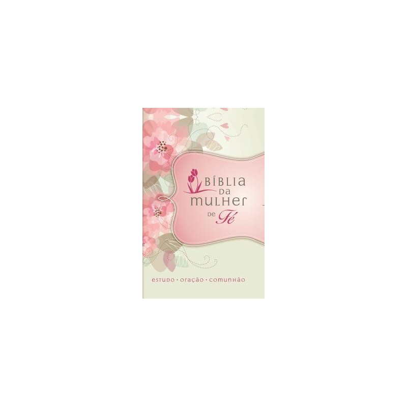 Bíblia da Mulher de Fé NVI - Flores