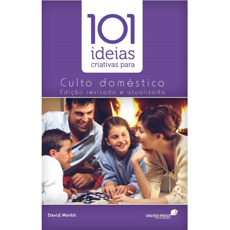101 IDEIAS CRIATIVAS PARA CULTO DOMÉSTICO 101 IDEIAS CRIATIVAS PARA CULTO DOMÉSTICO