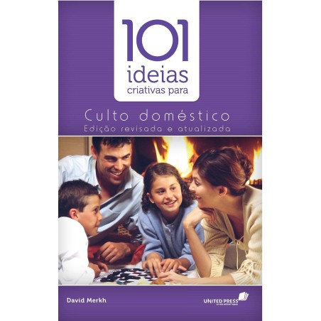 101 IDEIAS CRIATIVAS PARA CULTO DOMÉSTICO