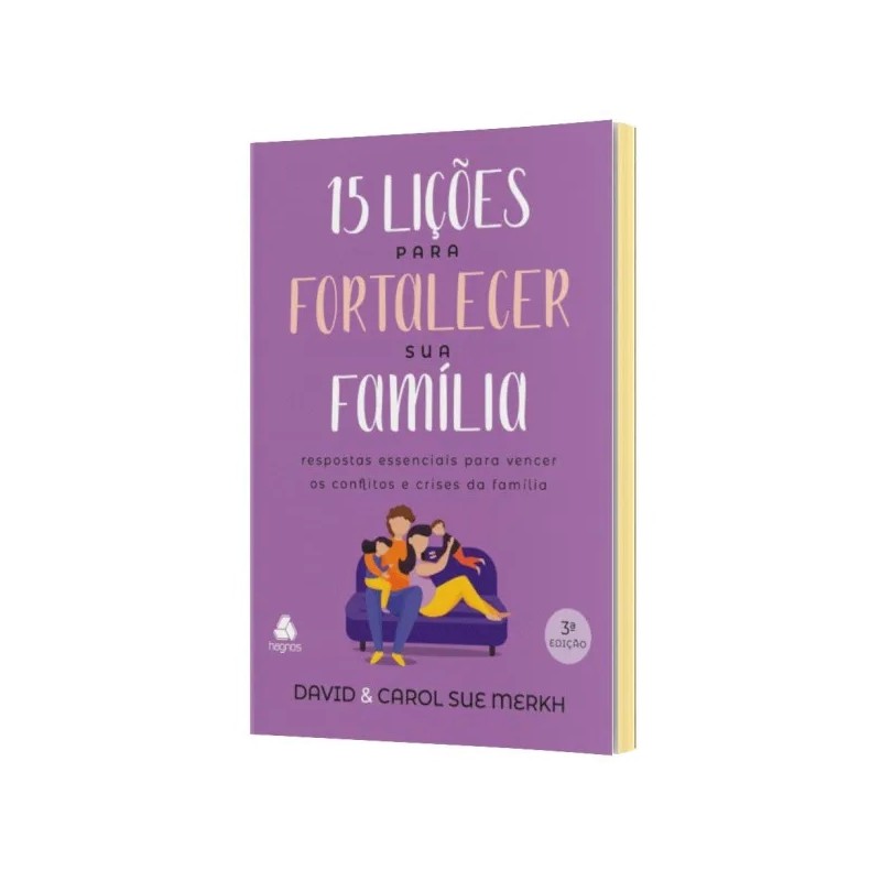 15 lições para fortalecer sua família 15 lições para fortalecer sua família