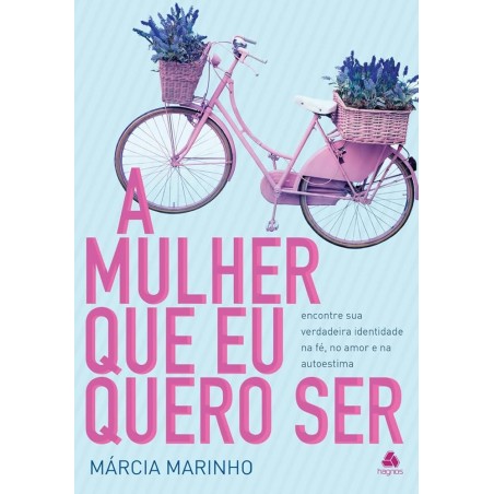 A MULHER QUE EU QUERO SER