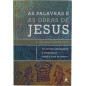 As palavras e as obras de Jesus - um estudo abrangente e sistemático sobre a vida de Cristo As palavras e as obras de Jesus - um estudo abrangente e sistemático sobre a vida de Cristo