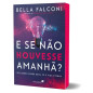 E se não houvesse amanhã? E se não houvesse amanhã?