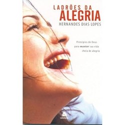 Ladrões da alegria - Princípios de Deus para manter sua vida cheia de alegria
