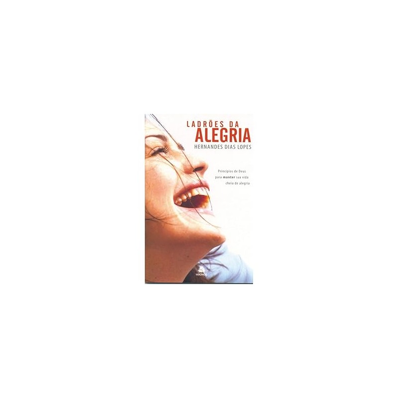 Ladrões da alegria - Princípios de Deus para manter sua vida cheia de alegria Ladrões da alegria - Princípios de Deus para manter sua vida cheia de alegria