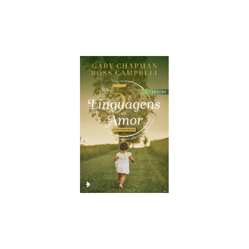 AS 5 LINGUAGENS DE AMOR DAS CRIANÇAS AS 5 LINGUAGENS DE AMOR DAS CRIANÇAS