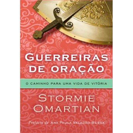 Guerreiras de oração - O caminho para uma vida de vitória