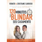 120 minutos para blindar seu casamento