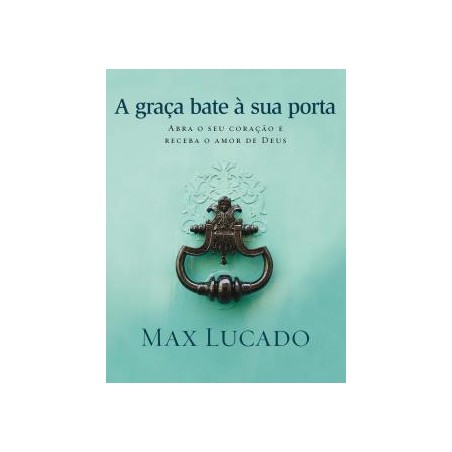 A Graça bate a sua porta