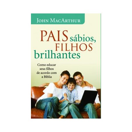 Pais sábios, Filhos brilhantes