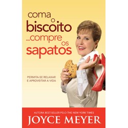 Coma o biscoito...compre os sapatos