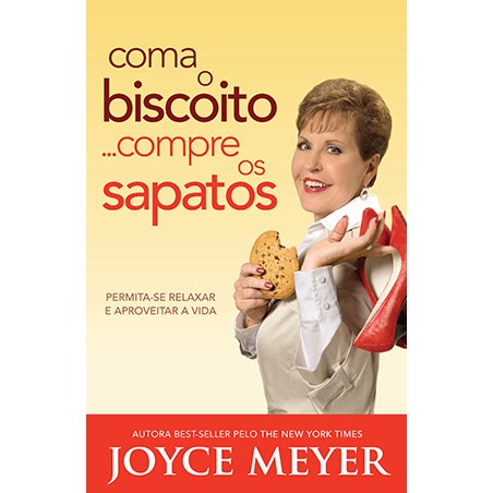 Coma o biscoito...compre os sapatos