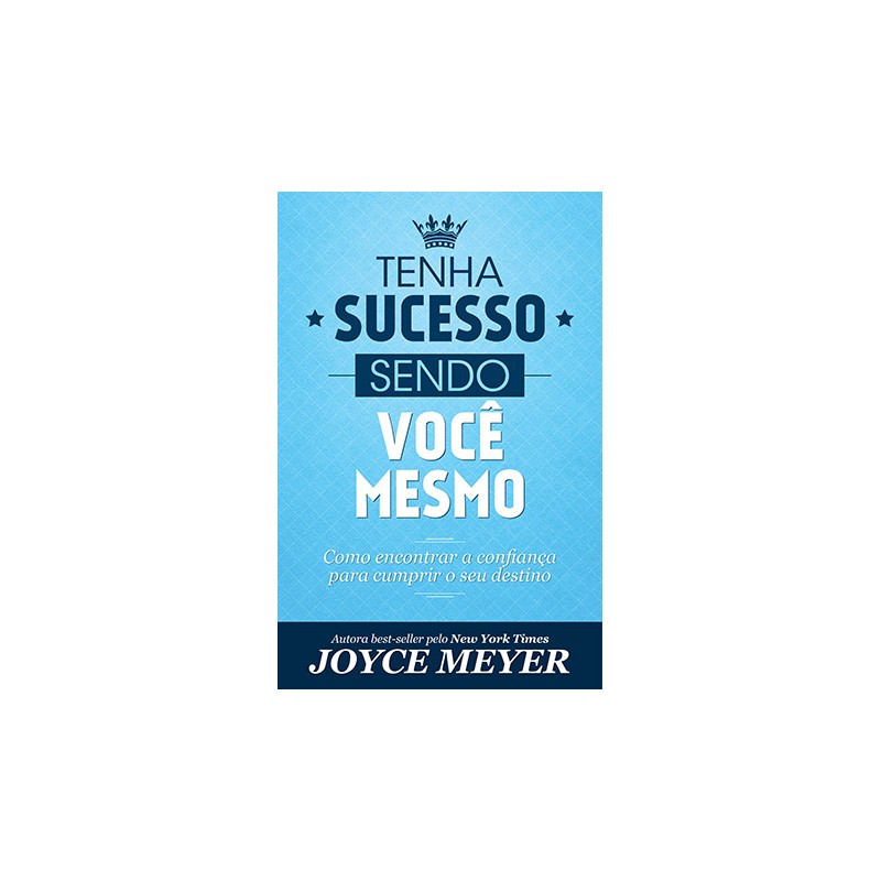 Tenha sucesso sendo você mesmo