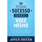 Tenha sucesso sendo você mesmo