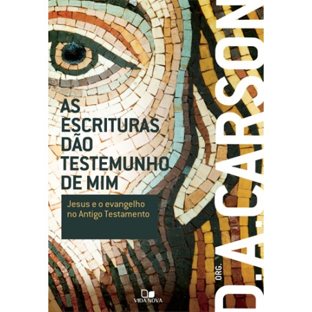 As Escrituras dão testemunho de mim