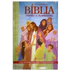 365 histórias - Bíblia heróis e aventuras