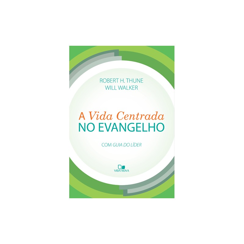 A Vida centrada no evangelho