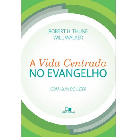A Vida centrada no evangelho