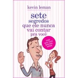 Sete segredos que ele nunca vai contar pra você