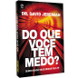 Do que Você tem medo?