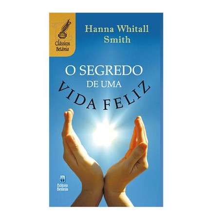 O Segredo de Uma Vida Feliz