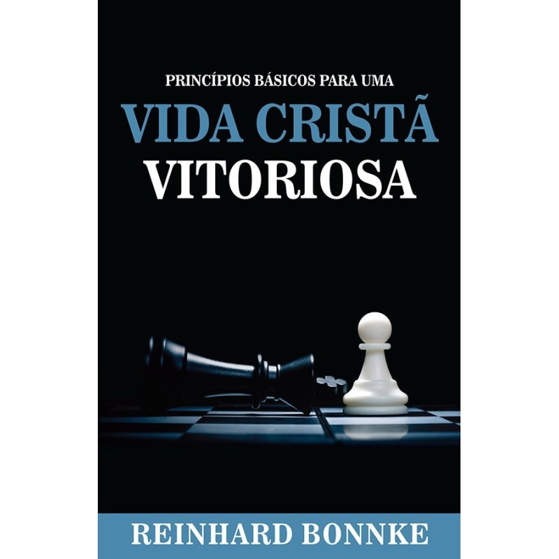 Princípios básicos para uma vida cristã vitoriosa