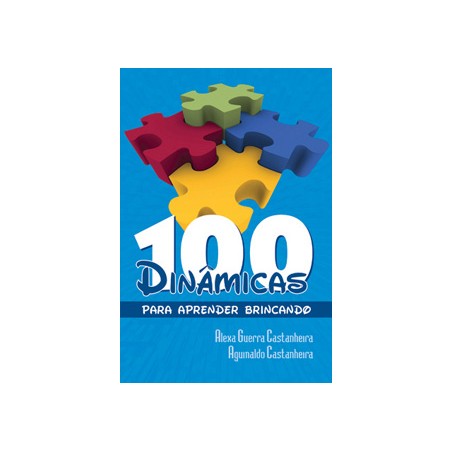 100 Dinâmicas para Aprender Brincando