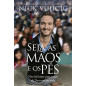 Seja as Mãos e os Pés Seja as Mãos e os Pés