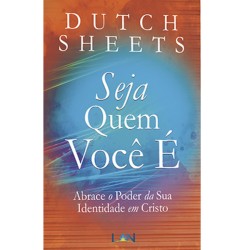 Seja Quem Você É