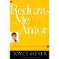 Reduza-me ao Amor