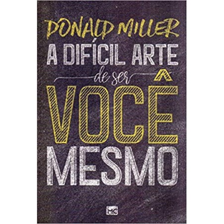 A Difícil Arte de ser Você Mesmo