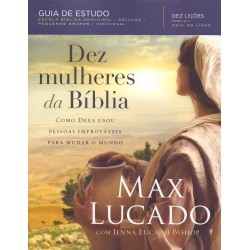 Dez Mulheres Da Bíblia - Guia de Estudo