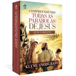 Compreendendo todas as parábolas de Jesus