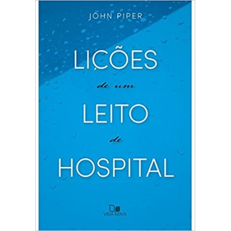 Lições de um Leito de Hospital