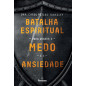 Batalha Espiritual Para Vencer o Medo e a Ansiedade