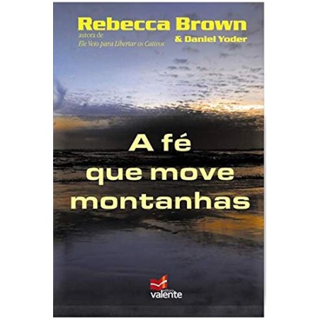 A Fé Que Move Montanhas