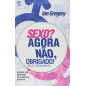 Sexo? Agora Não, Obrigado!