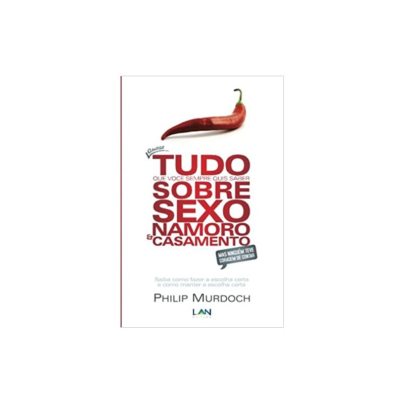Quase Tudo Que Você Sempre Quis Saber Sobre Sexo Namoro e Casamento Quase Tudo Que Você Sempre Quis Saber Sobre Sexo Namoro e Casamento
