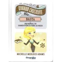 Quando Chocolate Não Basta