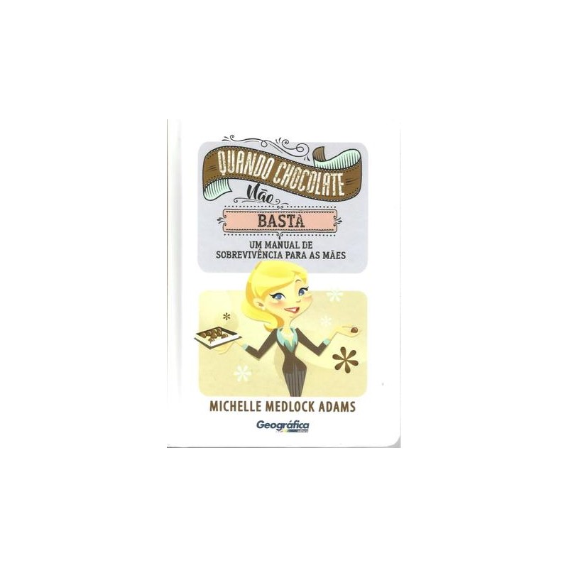Quando Chocolate Não Basta