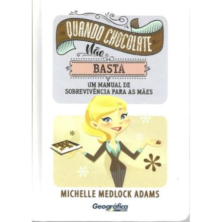 Quando Chocolate Não Basta